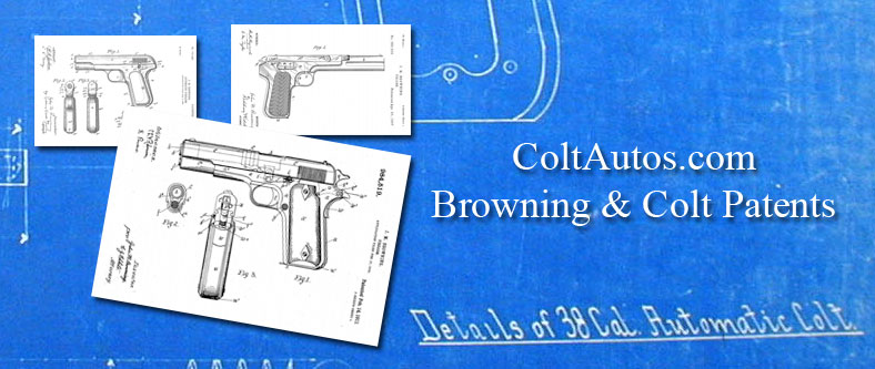 Browning and Colt Patents Appearing on Pre-WWII Colt Semi-Automatic Pistols